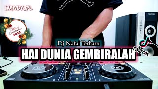 DJ NATAL HAI DUNIA GEMBIRALAH - REMIX NATAL TERBARU FULL BASS