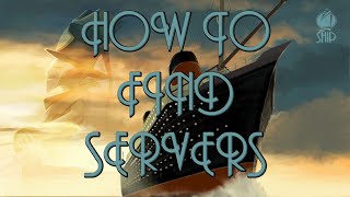 THE SHIP - HOW TO FIND SERVERS