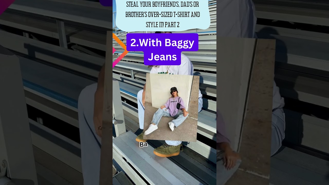Steal Your Boyfriend’s, Dad’s Or Brother’s Over sized T Shirt And Style It! part 2