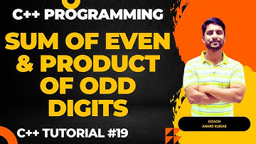 Sum of Even and Product of Odd Digits | Using While and For Loop | C++ Programming | In Hindi