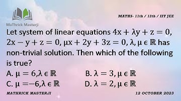 Let system of linear equations 4x+(Lemda)y+z=0, 2x-y+z=0, (mu)x+2y+3z=0, has a non-trivial solution.