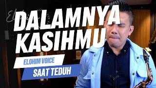 DALAMNYA KASIHMUㅣMUSIK DOA SAAT TEDUHㅣSAXOPHONE WORSHIP INSTRUMENTAL
