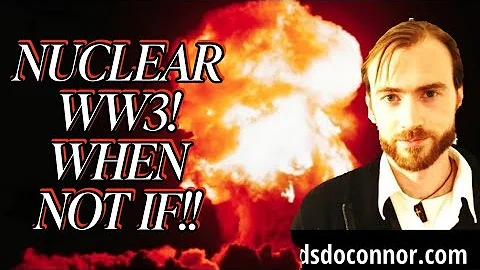 O'Connor Part 2: World War Three & Nuclear War! Wh...