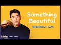 Benedict Cua - Something Beautiful (Lyric Video)