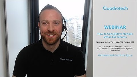 Webinar: How to Consolidate Multiple Office 365 Tenants