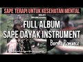 Sape Dayak Full Album "Borneo Romance" Helmy Trianggara | Instrumen Sape Myself (Official Audio)