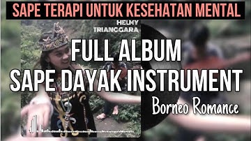 Sape Dayak Full Album "Borneo Romance" Helmy Trianggara | Instrumen Sape Myself (Official Audio)