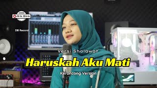 HARUSKAH AKU MATI VERSI SHOLAWAT - KERONCONG VERSION || COVER RIFQI