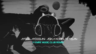 Aysel Aydoğan-Aşka Korkuyorsan (Y-Emre Music Club Remix) Resimi