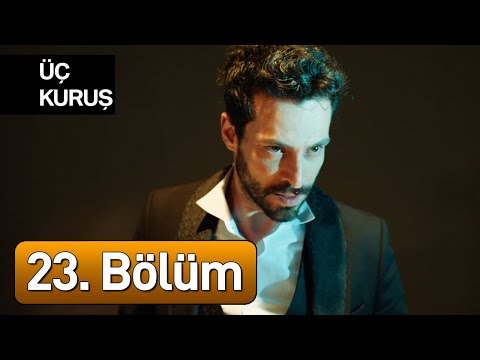 Üç Kuruş 23. Bölüm