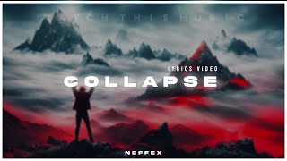 NEFFEX - Collapse [Lyrics]