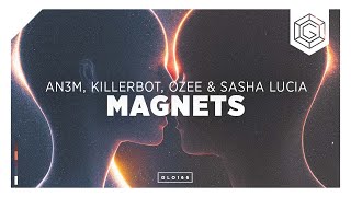 AN3M, Killerbot, Ozee & Sasha Lucia - Magnets (Radio Edit - Glow Release)