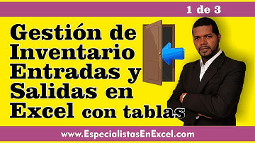 Gestión de Inventario con Entradas y Salidas en Excel con Tablas - 1 de 3