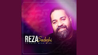 Ye Chizi Mishe Dige - Reza Sadeghi