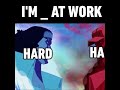 I'm Hard At Work vs I'm HARD At Work #anime