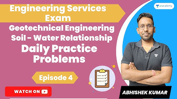 DPP | Geotechnical Engg | Soil - Water Relationship - Episode 4 | ESE  | Abhishek Kumar