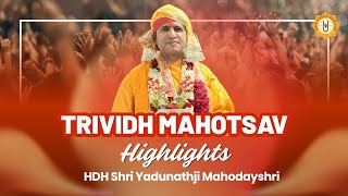 त्रिविध महोत्सव 2026 ll Highlights ll HDH yadunathji Mahodayshri 
