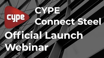 CYPE Connect Steel - Official Launch Webinar 2021