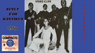 SUELY E OS KANTICOS = ESPERANTO    GRAVAÇÃO DE 1968