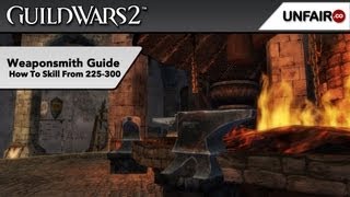 Guild Wars 2 Weaponsmithing Guide 225-300