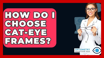 How Do I Choose Cat-Eye Frames? - Optometry Knowledge Base