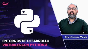 ENTORNOS DE DESARROLLO VIRTUALES CON PYTHON 3