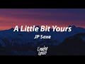 JP Saxe - A Little Bit Yours [Lyrics]
