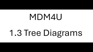 MDM4U 1.3 Tree Diagrams