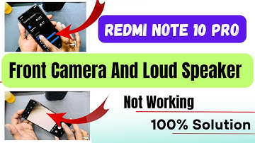 Redmi Note 10 Pro Front Camera Not Working Solution | Redmi Note 10 Pro LoudSpeaker Not Working Fix