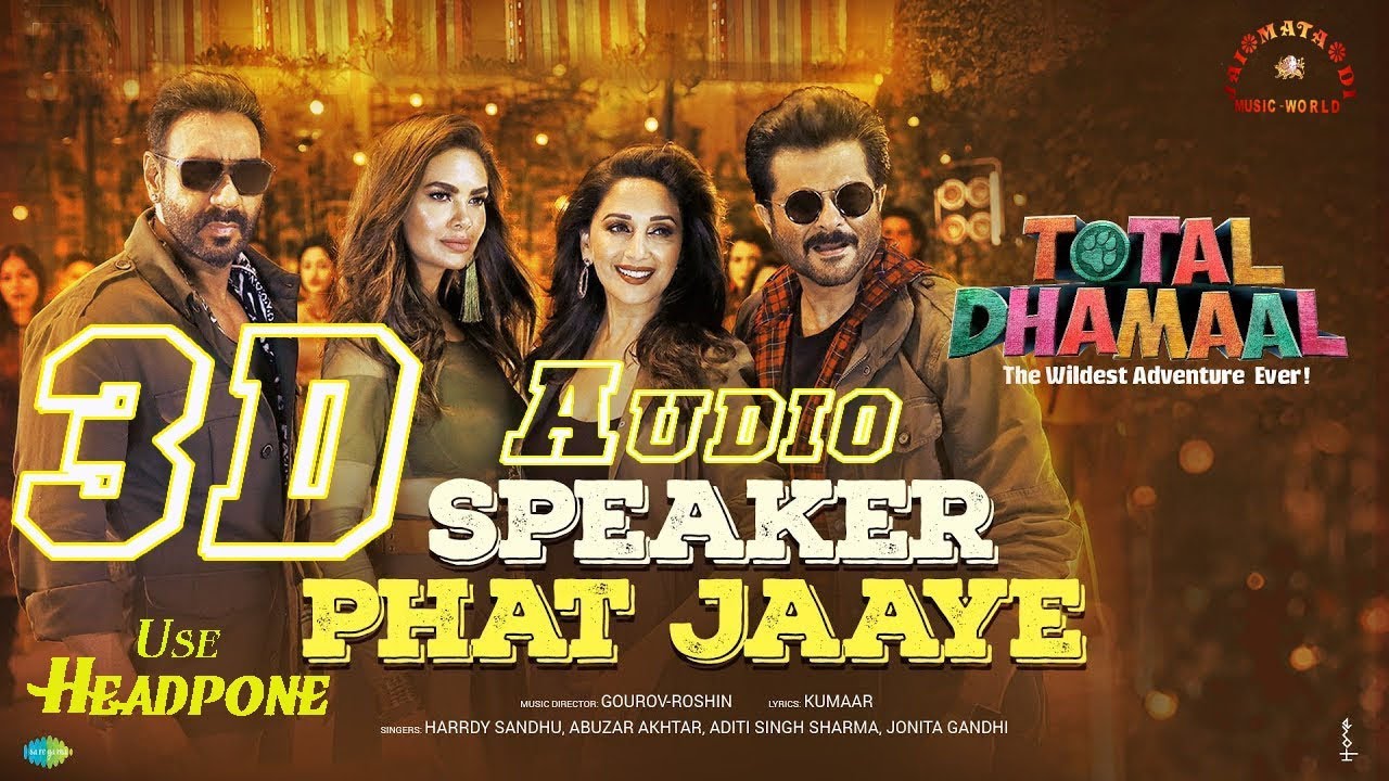 Speaker Phat Jaaye - 3D Audio  - Total Dhamaal - Esha - Ajay - Madhuri - Anil - Harrdy -  Jonita