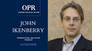 John Ikenberry | Oxford Political Review