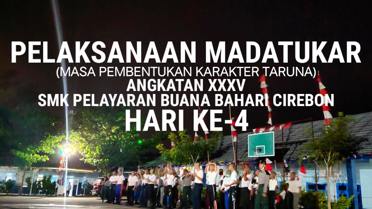 MADATUKAR Hari ke-4 Angkatan XXXV SMK Pelayaran Buana Bahari Cirebon