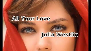 All Your Love -Julia Westlin (Tradução)