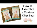 How to Assemble Custom Chip Bag and What Paper to Use