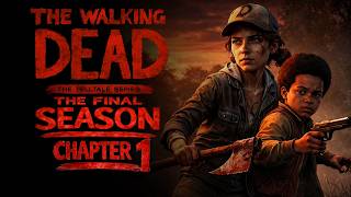 The Walking Dead Final Season Chapter 1 Gameplay Walkthrough (Full Episode)