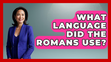 What Language Did The Romans Use? - The Language Library