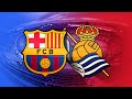 Barcelona vs Real Sociedad, La Liga 2021/22 - MATCH PREVIEW