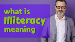 Illiteracy | Meaning of illiteracy