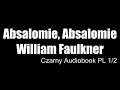 Absalomie, Absalomie - William Faulkner | 1/2 Audiobook PL