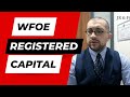 What is the registered capital of a WFOE in China? | JR &amp; Firm