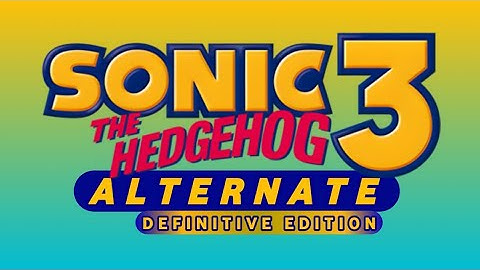 Sonic the Hedgehog 3 [Alternate] | Sonic 3 A.I.R Mods - Full playthrough