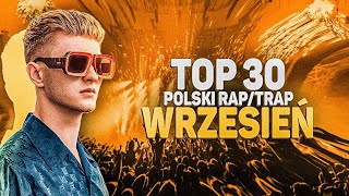 TOP 30 POLSKI RAP/TRAP - WRZESIEŃ 2022