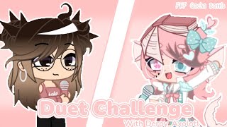 •Duet Challenge With @derpy_axolotl2279•FNF Battle Gacha