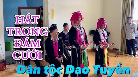 Hát trong đám cưới dân tộc Dao tuyển Bắc Hà Lào Cai