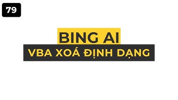 VBA xóa định dạng vùng không có dữ liệu trong Excel - Bing AI Chat