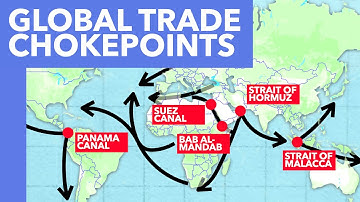 Every Global Trade Chokepoint Explained
