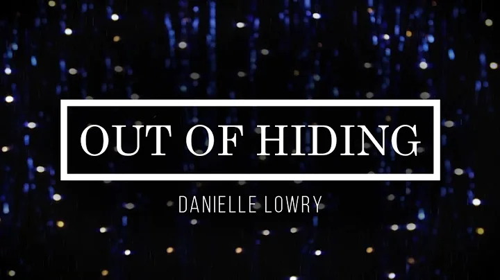OUT OF HIDING (with Lyrics) Danielle Lowry [Cover ...