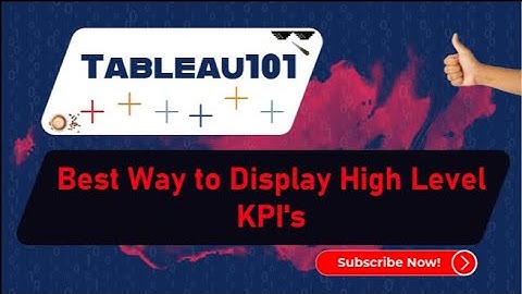 [TABLEAU] Best Way to Display High Level KPI