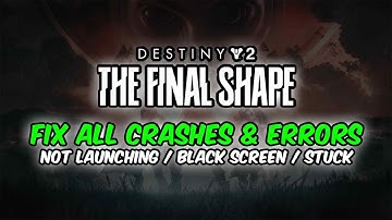 How To Fix Destiny 2 The Final Shape Crashes?