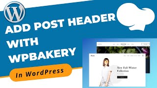 How to Create and Add Post Header in Blog With WPBakery in WordPress | WordPress 2021
